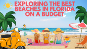 Read more about the article Exploring the Best Beaches in Florida on a Budget