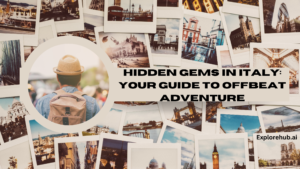 Read more about the article Hidden Gems in Italy: Your Guide to Offbeat Adventure