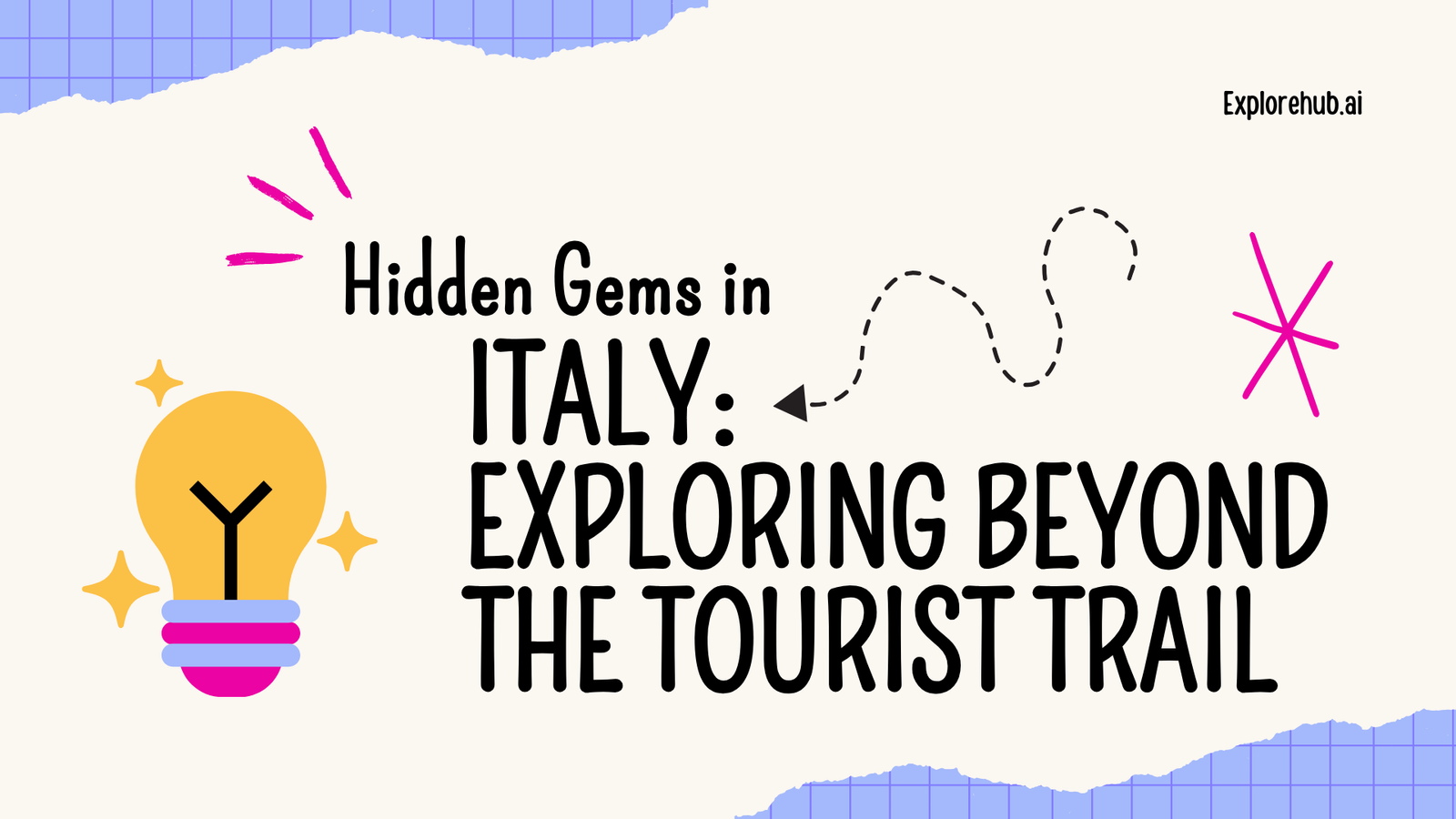 Hidden Gems in Italy Exploring Beyond the Tourist Trail