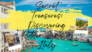 Read more about the article Secret Treasures: Discovering Hidden Gems in Italy