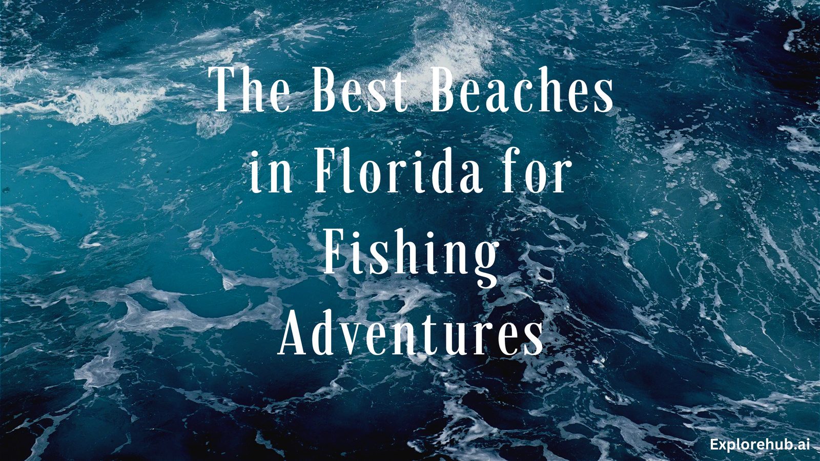 The Best Beaches in Florida for Fishing Adventures explorehub