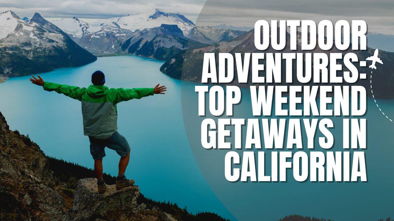 Weekend getaways in California