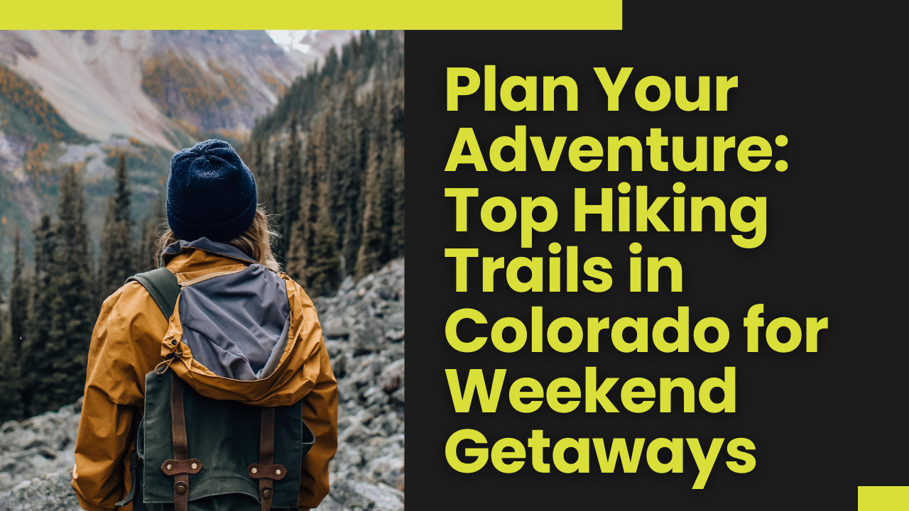 Top hiking trails in Colorado.