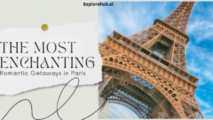 Read more about the article The Most Enchanting Romantic Getaways in Paris