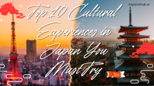 Read more about the article Top 10 Cultural Experiences in Japan You Must Try