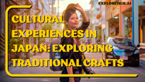 Read more about the article Cultural Experiences in Japan: Exploring Traditional Crafts