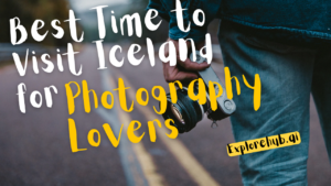 Read more about the article Best Time to Visit Iceland for Photography Lovers