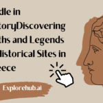 Discovering Myths and Legends at Historical Sites in Greece