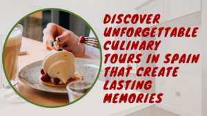Read more about the article Discover Unforgettable Culinary Tours in Spain That Create Lasting Memories