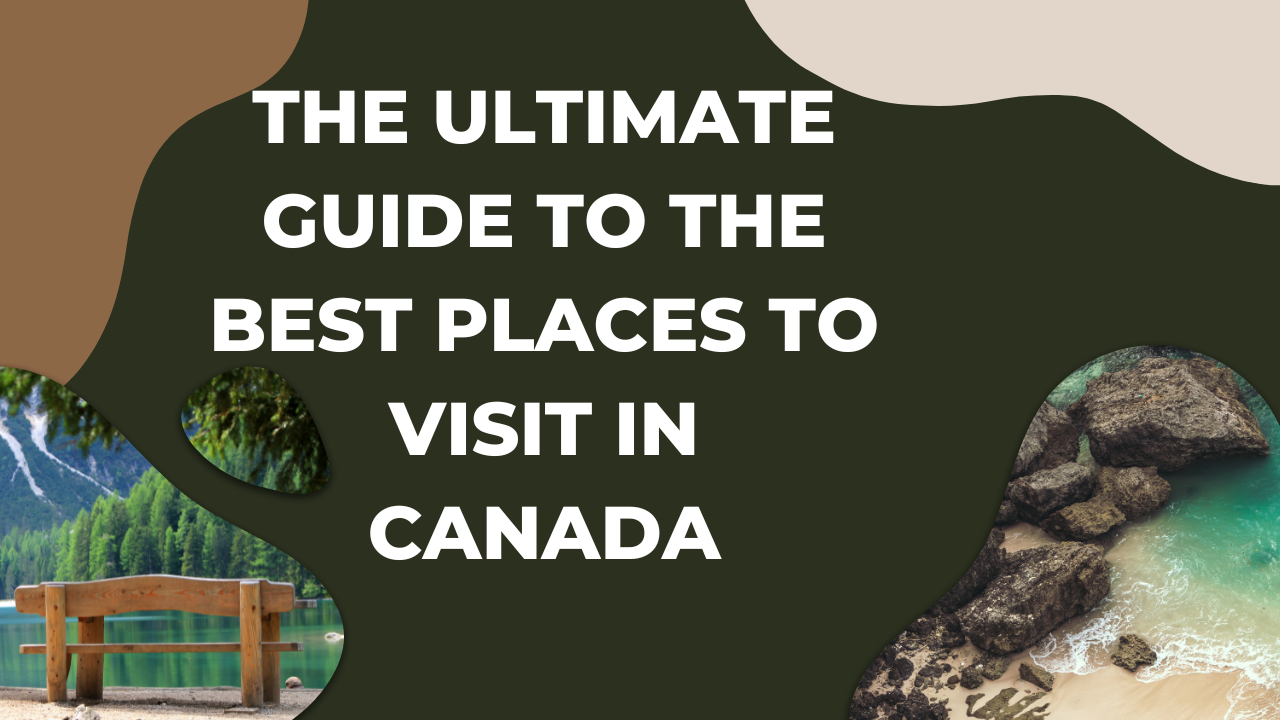 Best places to visit in Canada