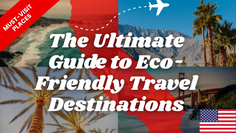 The Ultimate Guide to Eco-Friendly Travel Destinations