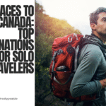 Best Places to Visit in Canada: Top Destinations for Solo Travelers