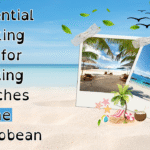 Essential Packing List for Visiting Beaches in the Caribbean