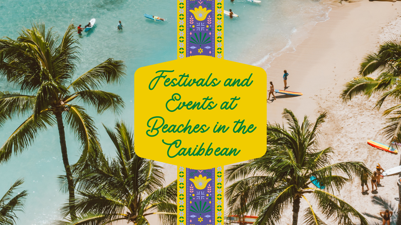 Festivals and Events at Beaches in the Caribbean