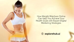Read more about the article How Weight Watchers Online Can Help You Achieve Your Health Goals with Expert Digital Marketing Strategies