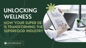 Read more about the article Unlocking Wellness: How Your Super DE is Transforming the Superfood Industry