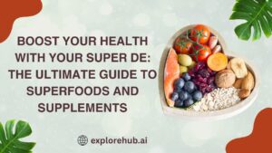 Read more about the article Boost Your Health with Your Super DE: The Ultimate Guide to Superfoods and Supplements