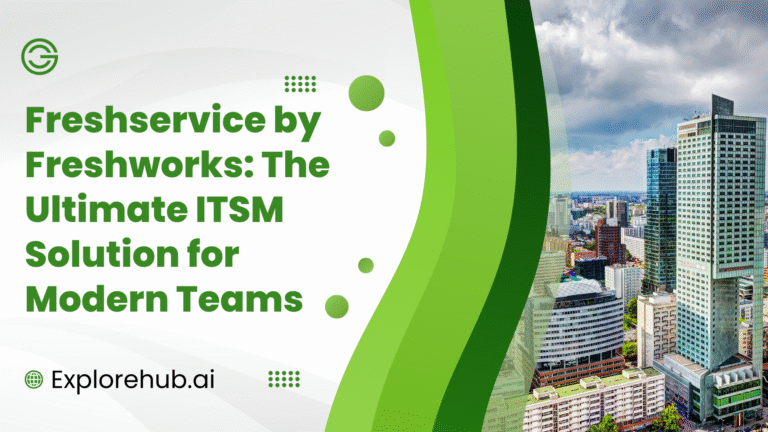 Freshservice by Freshworks The Ultimate ITSM Solution for Modern Teams