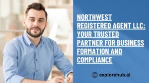 Read more about the article Northwest Registered Agent LLC: Your Trusted Partner for Business Formation and Compliance