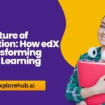 The Future of Education: How edX is Transforming Online Learning
