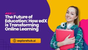 Read more about the article The Future of Education: How edX is Transforming Online Learning