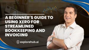 Read more about the article A Beginner’s Guide to Using Xero for Streamlined Bookkeeping and Invoicing