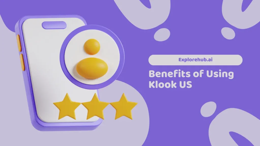 Benefits of Using Klook US