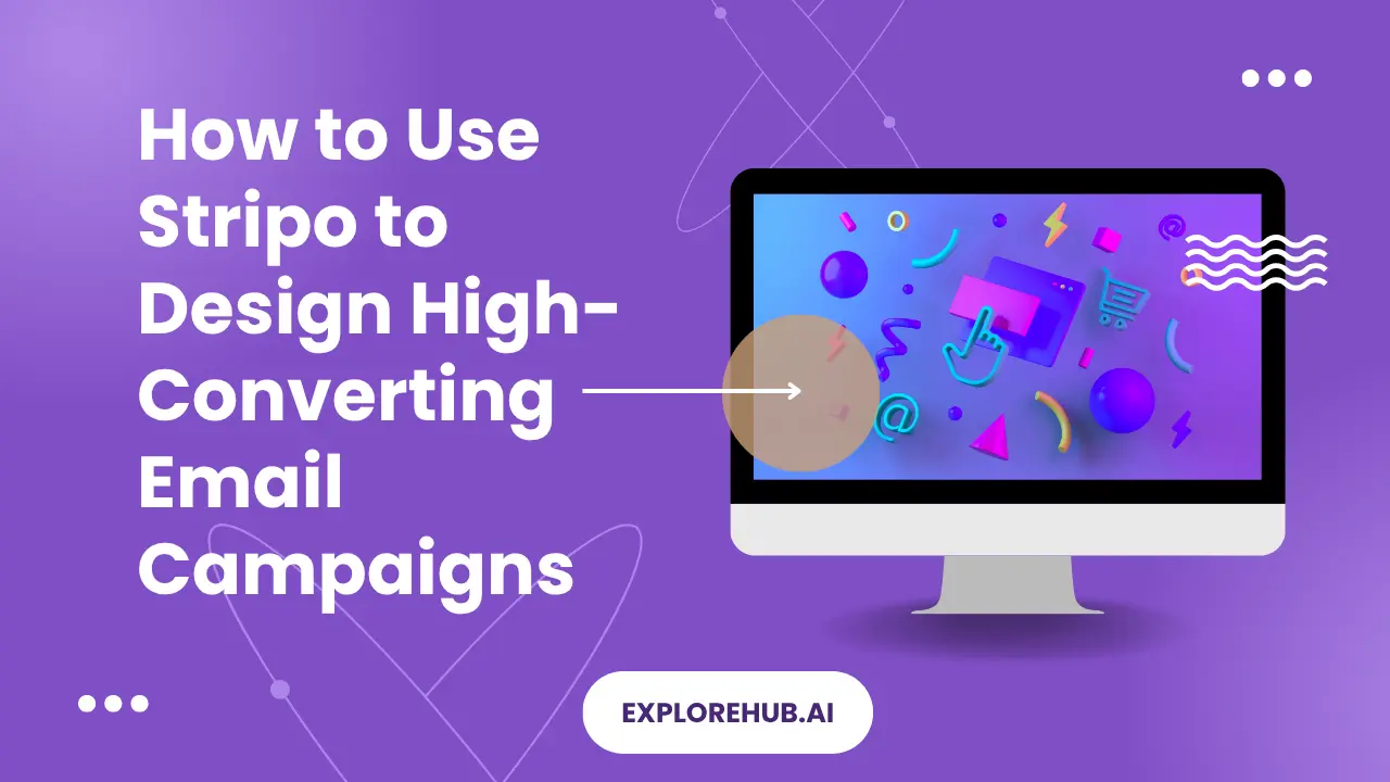 How to Use Stripo to Design High-Converting Email Campaigns