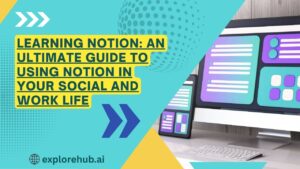 Read more about the article Learning Notion: An Ultimate Guide to Using Notion in Your Social and Work Life