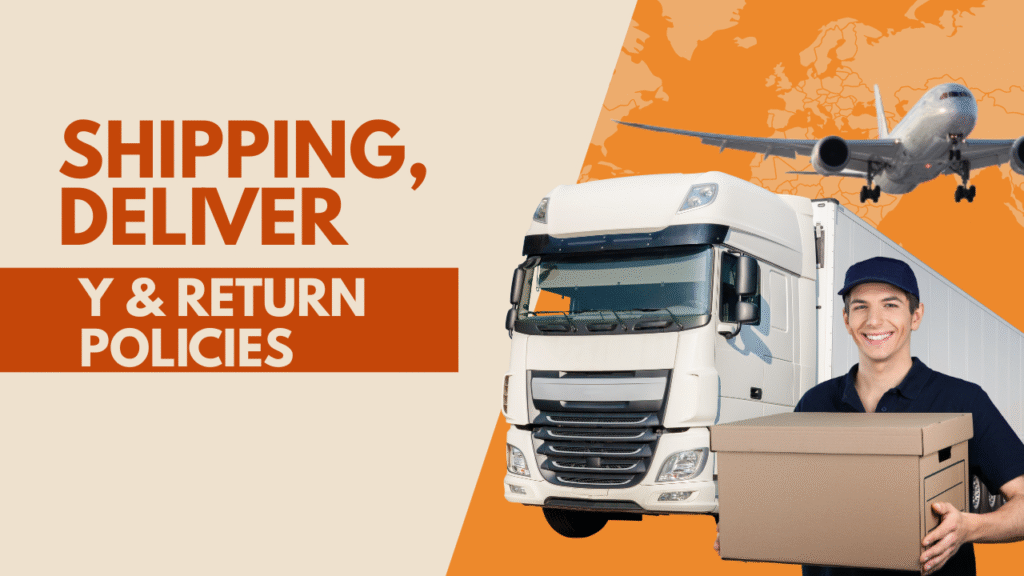 Shipping, Delivery & Return Policies
