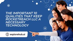 Read more about the article The Important 10 Qualities That Keep RocketReach LLC a Necessary Technology