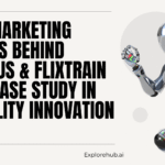 The Marketing Genius Behind FlixBus & FlixTrain D: A Case Study in Mobility Innovation