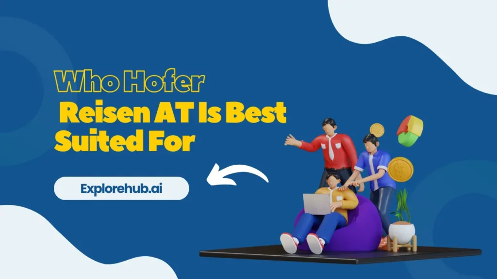 Who Hofer Reisen AT Is Best Suited For