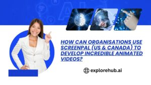 Read more about the article How Can Organisations Use ScreenPal (US & Canada) to Develop Incredible Animated Videos?