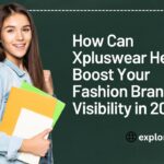 How Can Xpluswear Help Boost Your Fashion Brand’s Visibility in 2025?