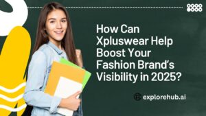 Read more about the article How Can Xpluswear Help Boost Your Fashion Brand’s Visibility in 2025?