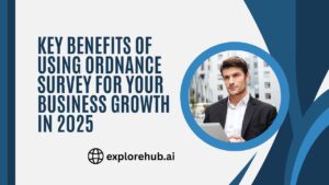 Read more about the article Key Benefits of Using Ordnance Survey for Your Business Growth in 2025