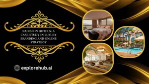 Read more about the article Radisson Hotels: A Case Study in Luxury Branding and Online Strategy