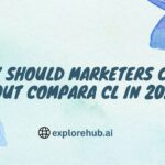 Why Should Marketers Care About Compara CL in 2025?