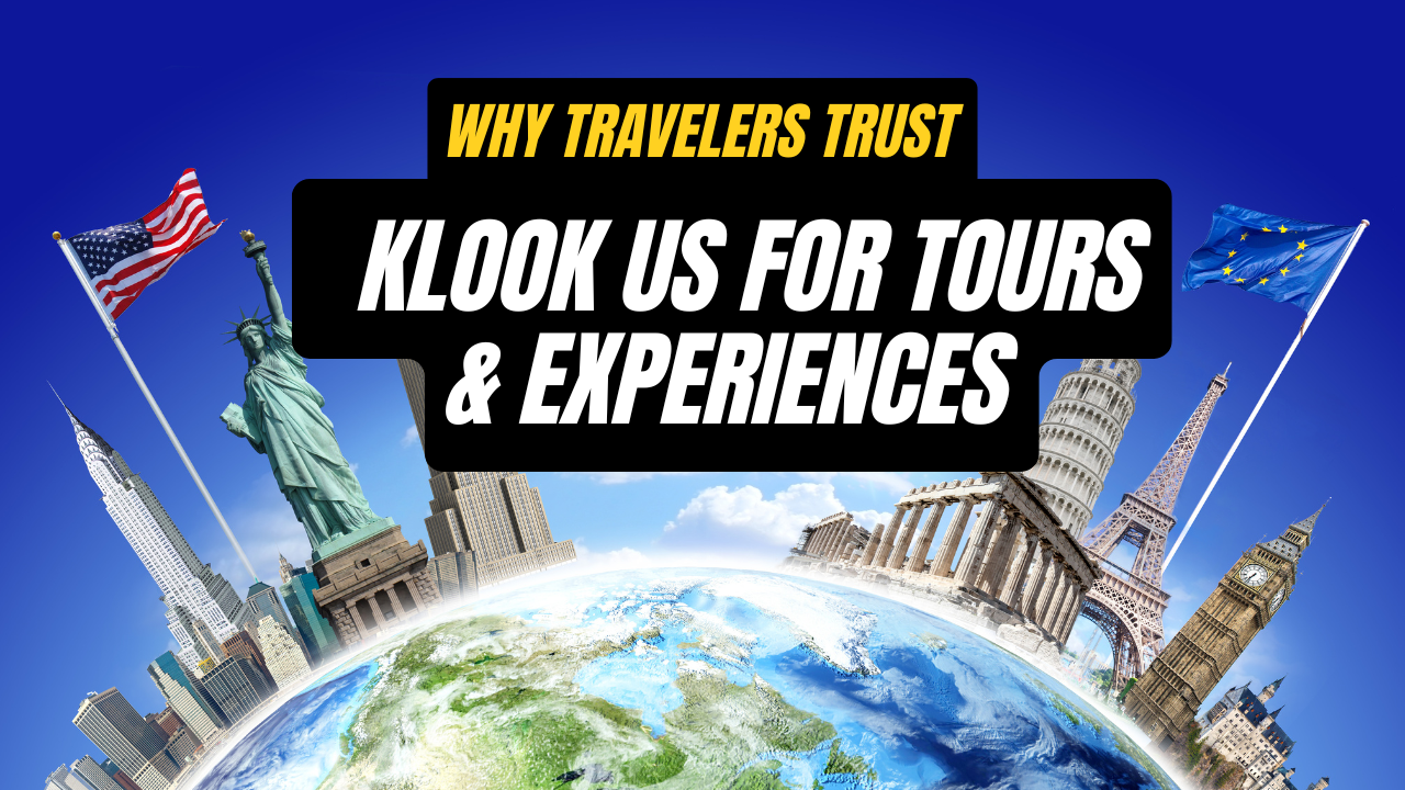 _Why Travelers Trust Klook US for Tours & Experiences