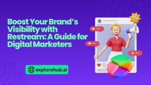 Read more about the article Boost Your Brand’s Visibility with Restream: A Guide for Digital Marketers