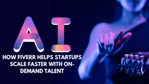 Read more about the article How Fiverr Helps Startups Scale Faster with On-Demand Talent