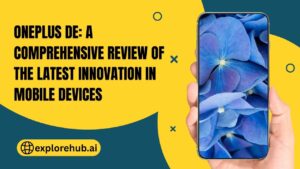Read more about the article OnePlus DE: A Comprehensive Review of the Latest Innovation in Mobile Devices