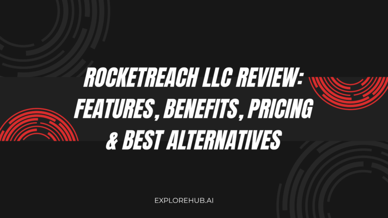 RocketReach LLC Review: Features, Benefits, Pricing & Best Alternatives