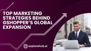 Read more about the article Top Marketing Strategies Behind Gshopper’s Global Expansion