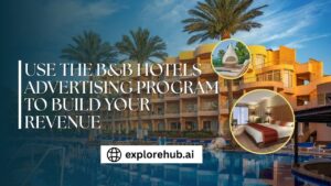 Read more about the article Use the B&B Hotels Advertising Program to Build Your Revenue