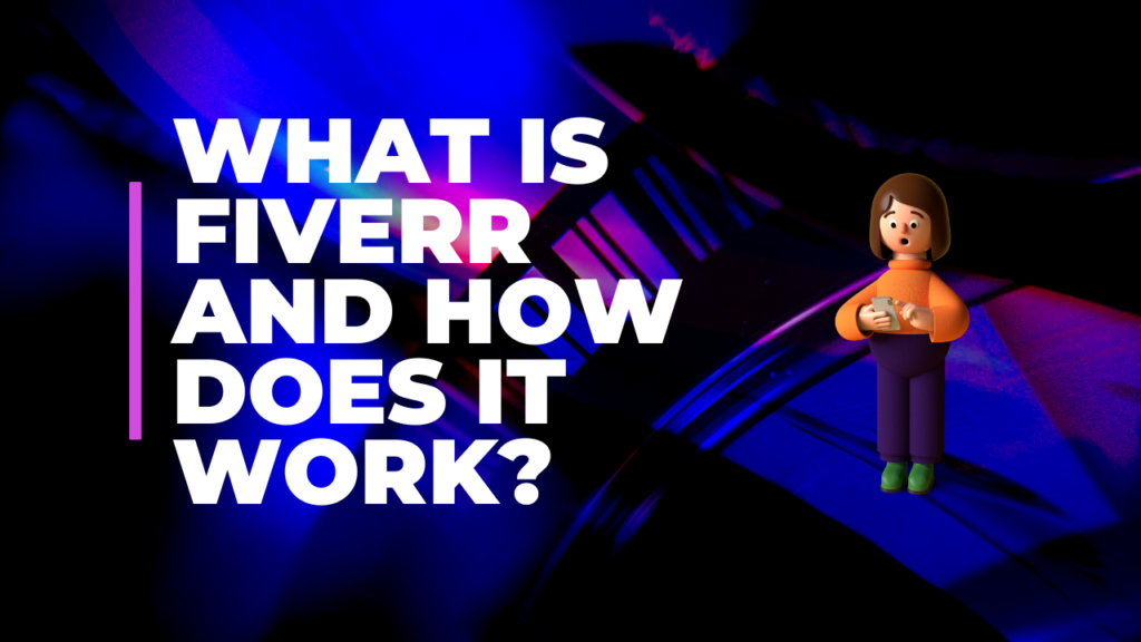 AWhat Is Fiverr and How Does It Work