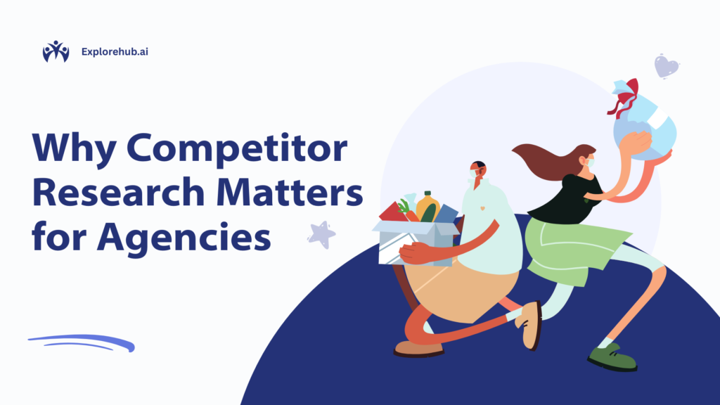 Why Competitor Research Matters for Agencies