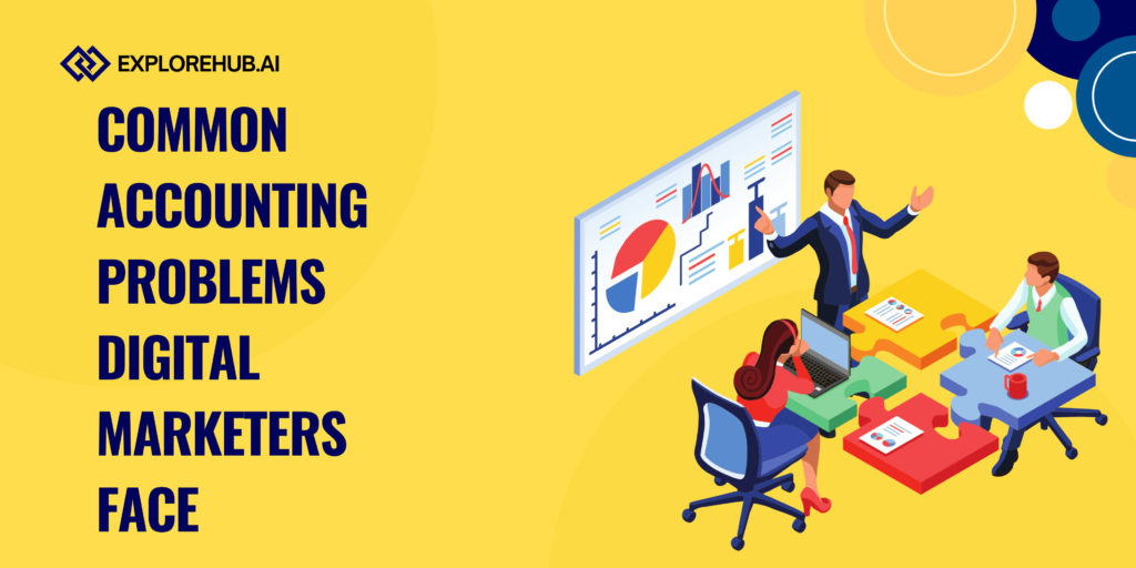 Common Accounting Problems Digital Marketers Face