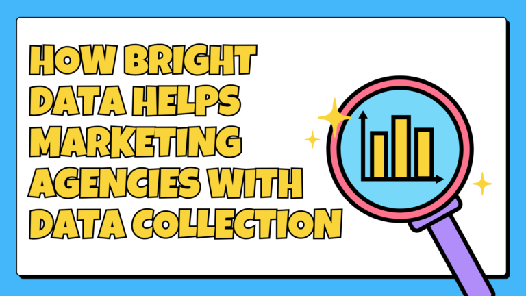 How Bright Data Helps Marketing Agencies with Data Collection (1)